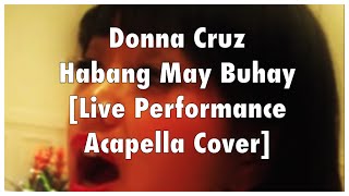 Donna Cruz  Habang May Buhay cover acapella [upl. by Florin56]