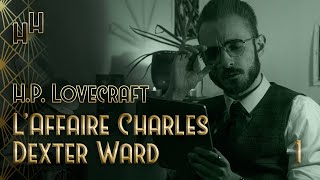 📚 HP Lovecraft – LAffaire Charles Dexter Ward 1927 Partie 1 [upl. by Ellen]