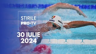 Știrile PRO TV  30 Iulie 2024 [upl. by Leirum473]