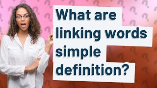 What are linking words simple definition [upl. by Aeikan979]