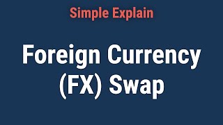 What is a Foreign Currency Swap [upl. by Drusus]