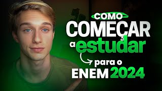 🔥 ENEM 2024 Como Começar a Estudar Para o ENEM [upl. by Ynatsed]