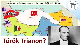 Így menekült meg Törökország Trianontól  A török modernizáció története Atatürk [upl. by Sudnak118]