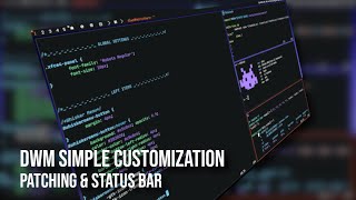 DWM SIMPLE CUSTOMIZATION  Patching and Statusbar [upl. by Pudendas]