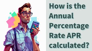 How is the Annual Percentage Rate APR calculated [upl. by Yesnnyl]