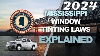 Mississippi Tint Laws 2024  Know Your Legal Limit [upl. by Worden]