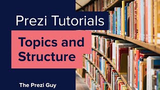 4 Prezi Topics amp Structure [upl. by Ardnaid717]