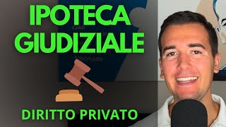 IPOTECA GIUDIZIALE  Diritto Privato in 3 minuti [upl. by Nosmoht]