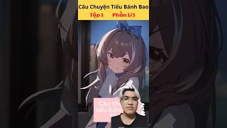 Câu chuyện Tiểu Bánh Bao  Tập 1 phần 13 hoathinh anime trending [upl. by Wernher]