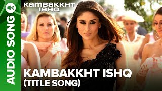 Kambakkht Ishq Title Track  Full Audio Song  Akshay Kumar Kareena Kapoor [upl. by Lathe194]