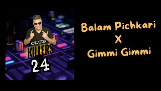 Balam Pichkari X Gimmi Gimmi  CLUB KILLERS 23  DJ SASHA [upl. by Roberson576]