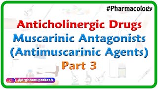 3Anticholinergic Drugs  Muscarinic antagonists Antimuscarinic agents Part 3 [upl. by Tloh]