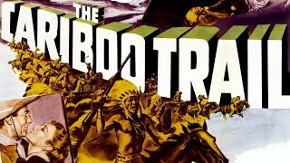 The Cariboo Trail  Full Classic Western Movie  WATCH FOR FREE [upl. by Nohtan732]