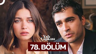 Yalı Çapkını 78 Bölüm [upl. by Leonerd]