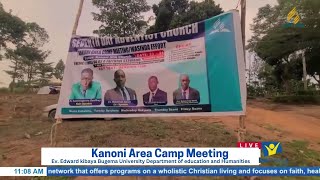 Kanoni Area Camp Meeting 2024  Ev Edward kibaya Bugema University Dept of education amp Humanities [upl. by Ashley]