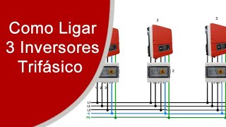 Como Ligar 3 Inversores Trifásicos na Mesma Rede Elétrica [upl. by Anicart]