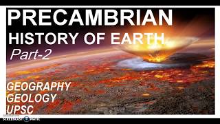 Precambrian History Of Earth Part2  Geology  Geography  UPSC  IFoS [upl. by Atiuqehs]