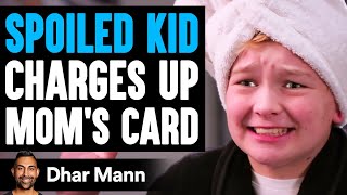 SPOILED KID Charges Up MOMS CARD He Lives To Regret It  Dhar Mann [upl. by Galatia]