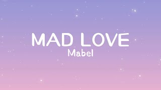 Mabel  Mad Love Lyrics  SpedUp Version  Made me say you know what I like like like like [upl. by Antonino]