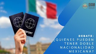 🔍 ¿Quiénes pueden tener Doble Nacionalidad Mexicana 🇲🇽🌍 [upl. by Austine839]