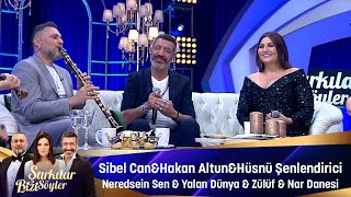 Sibel Can amp Hakan Altun amp Hüsnü Şenlendirici  NEREDESİN SEN amp YALAN DÜNYA amp ZÜLÜFNAR DANESİ [upl. by Cooper]