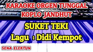 SUKET TEKI  KARAOKE KOPLO JANDHUT [upl. by Intyre]