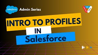 Introduction to Profiles in Salesforce [upl. by Jacquetta]