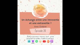 Episode 20  Tes plutot introvertie ou extravertie  Avec Océane [upl. by Idnim770]