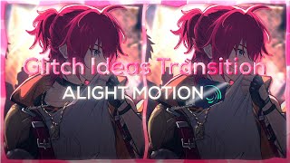 CREATIVE GLITCH TRANSITION Tutorial  ALIGHT MOTION [upl. by Enetsuj]