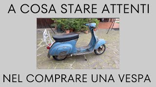 A cosa stare attenti nel comprare una Vespa [upl. by Tecla]