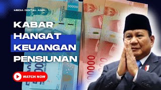 🔴PRESIDEN PRABOWO BAWA KABAR TERHANGAT MENGENAI KEUANGAN PENSIUNAN⁉️ [upl. by Gona593]