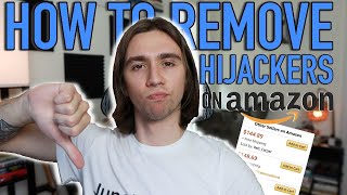 How to Remove Hijackers From Your Amazon FBA Listing in 2021 [upl. by Harness]