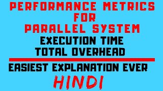 Performance Metrics for Parallel System ll Execution Time amp Total Overhead Explained in Hindi [upl. by Ernest]