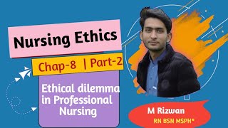 Ethical Dilemma in Professional Nursing  Chap8 Part2  Nursing and Nedical Ethics UrduHindi [upl. by Greenstein261]