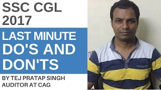 SSC CGL 2017 Last Minute Dos and Donts By Auditor at CAG Tej Pratap Singh [upl. by Muiram394]