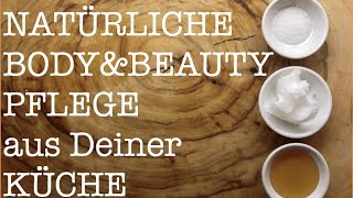 ☆ DIY Natürliche Beauty amp Körper Pflege direkt aus Deiner Küche ins Badezimmer ☆ [upl. by Lumbye885]