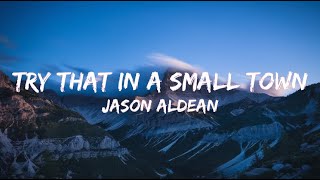 Jason Aldean  Try That In A Small Town Lyrics  Cover Lyrics [upl. by Elrem]