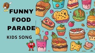 Funny Food Parade kids song [upl. by Alded]