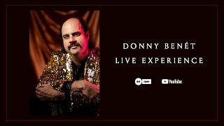 DONNY BENÉT  LIVE EXPERIENCE [upl. by Eiramave513]