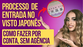 COMO DAR ENTRADA NO VISTO JAPONÊSCOMO PREENCHER O FORMULÁRIO DO VISTO [upl. by Fechter]