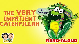 📚 🐛 Read Aloud  THE VERY IMPATIENT CATERPILLAR by Ross Burach [upl. by Phillie]