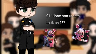 911lone star reacts to tk as Funtime foxy fnaf [upl. by Nired8]