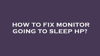 How to fix monitor going to sleep hp [upl. by Ahsiemac832]