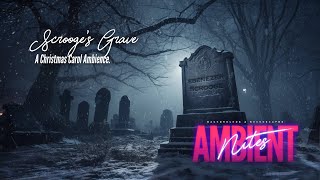 Ebenezer Scrooges Grave  quotA Christmas Carolquot Ambience [upl. by Eneleahcim]