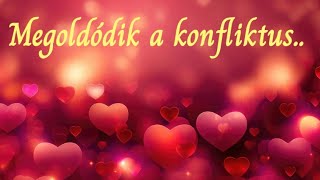 ❤️Megoldódik a konfliktus köztetek ❤️ [upl. by Aney]