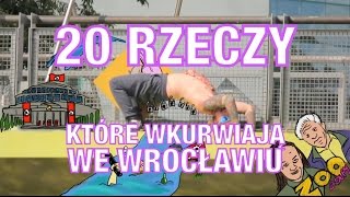 20 RZECZY KTÓRE WKURWIAJĄ WE WROCŁAWIU [upl. by Katrine]