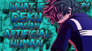 What if Deku was an Artificial Human  PART 1 [upl. by Ttreve]