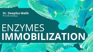 Immobilization of Enzymes amp Their Applications  Dr Deepika Malik  PhD Microbiology [upl. by Mas475]