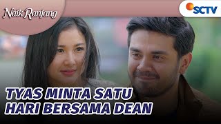 Tyas Minta Satu Hari Bersama Dean  Naik Ranjang  Episode 142 [upl. by Arhoz]