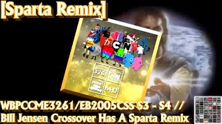 Sparta Remix WBPCCME3261EB2005CSS S3  S4  Bill Jensen Crossover Has A Sparta Remix [upl. by Ydnab]